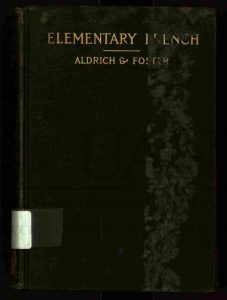 Elementary French. The Essentials of French grammar with exercises author Fred Davis Aldrich and Irving Lysander Foster