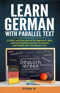 Learn German With Parallel Text 12 Short And Easy Stories For Beginners