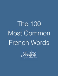 The 100 Most Common French Words author French Together