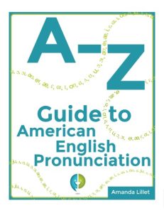 A-Z Guide to American English Pronunciation author Amanda Lillet