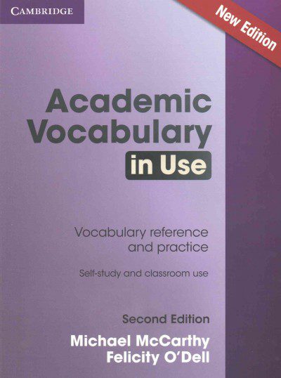 Academic Vocabulary in Use (Michael McCarthy, Felicity ODell)