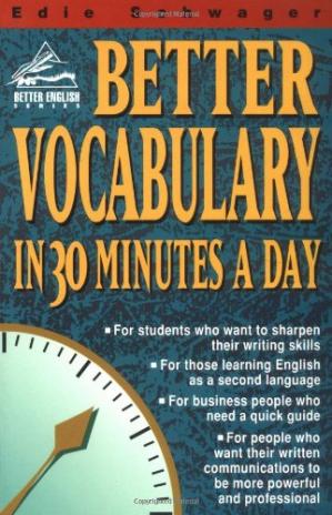 Better Vocabulary in 30 Minutes a Day (Better English Series) (Edie Schwager)